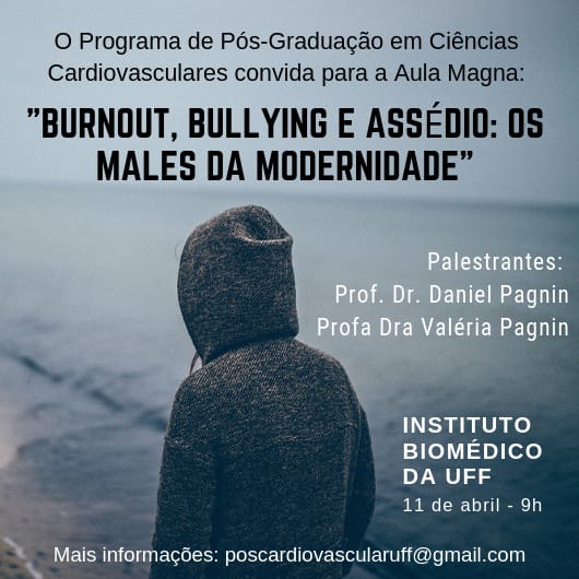 Palestra: “Burnout, Bullying e Assédio: os males da modernidade” – 11/04/19 – 9h – Instituto Biomédico